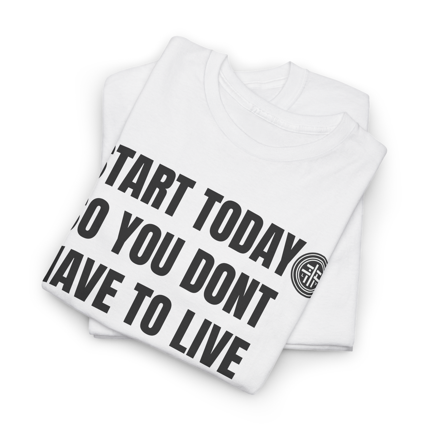 Start Today Tee