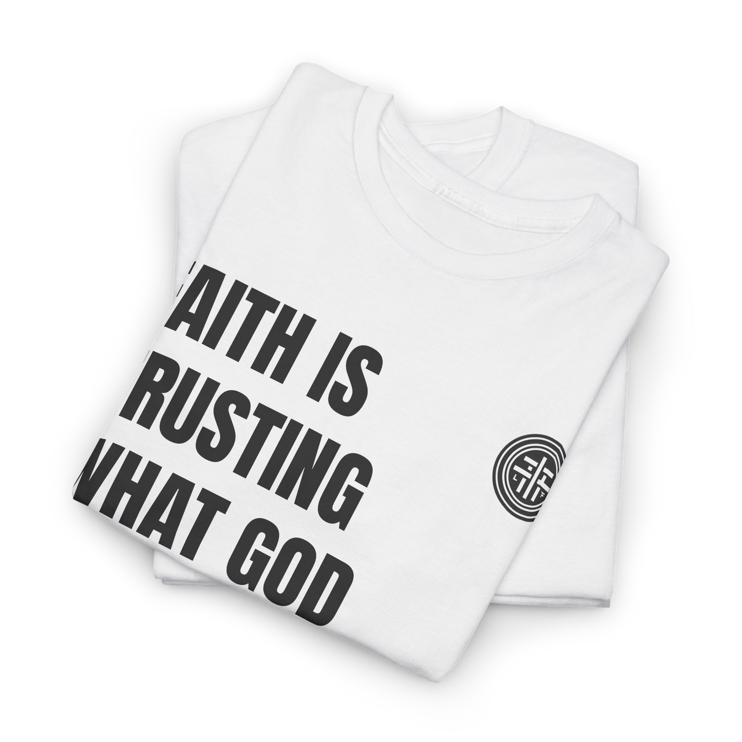 Faith is Trusting Tee