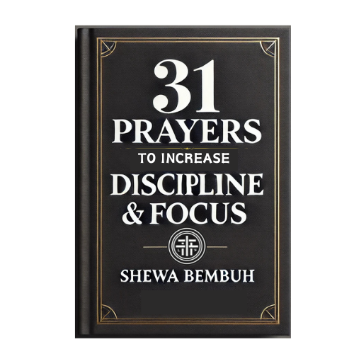 31 Prayers to Increase Discipline & Focus