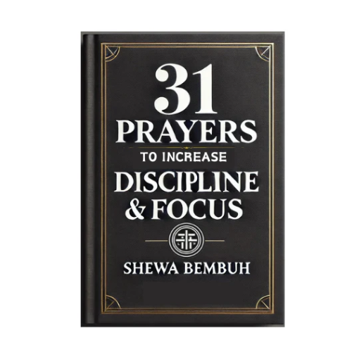 31 Prayers to Increase Discipline & Focus